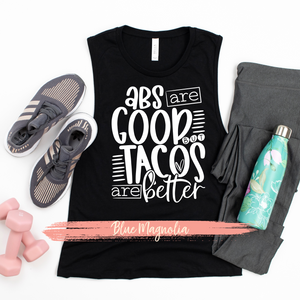 Abs Are Good But Tacos Are Better